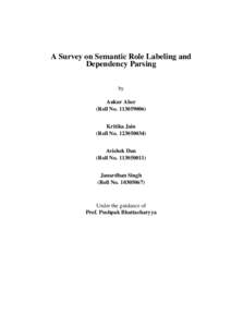 A Survey on Semantic Role Labeling and Dependency Parsing by Ankur Aher (Roll NoKritika Jain