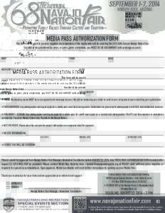 MEDIA PASS AUTHORIZATION FORM  This form will be used to process requests from members of the media who will be covering the 2014 68th Annual Navajo Nation Fair. In order to be considered for press or press photo credent