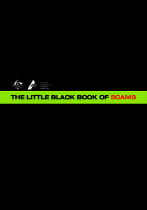 THE little black book of scams  THE LITTLE BLACK BOOK OF SCAMS Your guide to scams, swindles, rorts and rip-offs  1