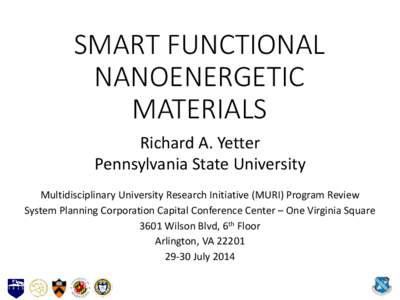 SMART FUNCTIONAL NANOENERGETIC MATERIALS Richard A. Yetter Pennsylvania State University Multidisciplinary University Research Initiative (MURI) Program Review