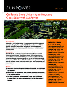 CASE STUDY  California State University at Hayward Goes Solar with SunPower  BA CK G R O UND