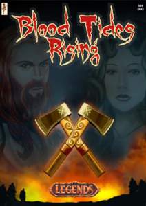 Blood Tides Rising A Legends Module version 1.04 Written by Ian Koxvold & Edward Lane Database Design