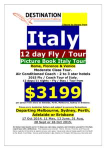 3 tours to choose from  Italy 12 day Fly / Tour Picture Book Italy Tour Rome, Florence & Venice