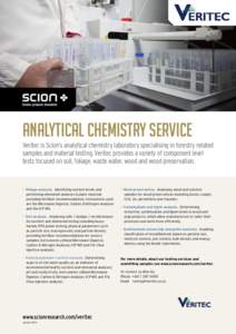 Analytical chemistry Service Veritec is Scion’s analytical chemistry laboratory specialising in forestry related samples and material testing. Veritec provides a variety of component level tests focused on soil, foliag