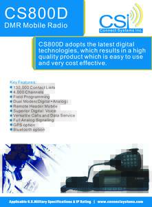CS800D DMR Mobile Radio CS800D adopts the latest digital technologies, which results in a high quality product which is easy to use and very cost effective.