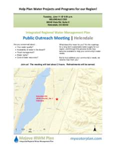 Help Plan Water Projects and Programs for our Region! Tuesday, June 11 @ 6:30 p.m. HELENDALE CSDVista Rd, Suite C Helendale, CA 92342