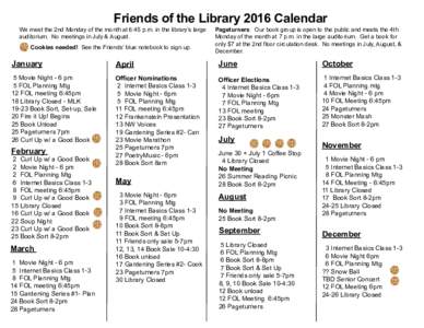 Friends of the Library 2016 Calendar We meet the 2nd Monday of the month at 6:45 p.m. in the library’s large auditorium. No meetings in July & August. Cookies needed! See the Friends’ blue notebook to sign up.  Paget