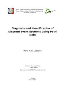 Ph.D. in Electronic and Computer Engineering Dept. of Electrical and Electronic Engineering University of Cagliari Diagnosis and Identification of Discrete Event Systems using Petri