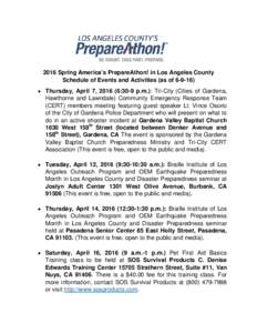 2016 Spring America’s PrepareAthon! in Los Angeles County Schedule of Events and Activities (as of) • Thursday, April 7, :30-9 p.m.): Tri-City (Cities of Gardena, Hawthorne and Lawndale) Community Emerg