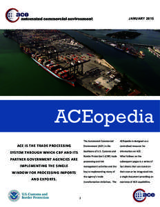 automated commercial environment  JANUARY 2015 ACEopedia ACE IS THE TRADE PROCESSING