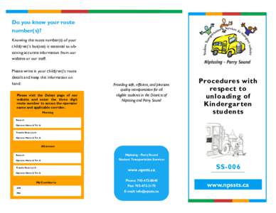 Do you know your route number(s)? Knowing the route number(s) of your child(ren)’s bus(ses) is essential to obtaining accurate information from our website or our staff. Please write in your child(ren)’s route