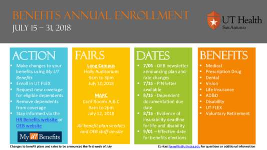 Benefits Annual Enrollment July 15 – 31, 2018 ACTION §  Make	changes	to	your	 benefits	using	My	UT