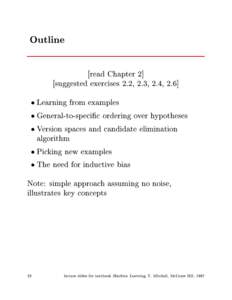 Outline read Chapter 2] suggested exercises 2.2, 2.3, 2.4, 2.6]  Learning  from examples
