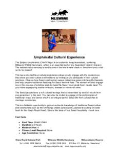 Umphakatsi Cultural Experience The Esitjeni Umphakatsi (Chief Village) is an authentic living homestead, bordering Mlilwane Wildlife Sanctuary, which is an essential part of any Swaziland visitors’ itinerary. The matri