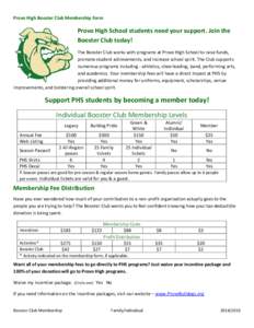 Provo High Booster Club Membership Form  Provo High School students need your support. Join the Booster Club today! The Booster Club works with programs at Provo High School to raise funds, promote student achievements, 