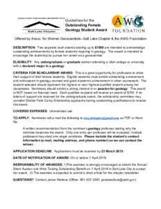 Guidelines for the Outstanding Female Geology​ ​Student Award Offered by Assoc. for Women Geoscientists--Salt Lake Chapter & the AWG Foundation DESCRIPTION​: Two separate cash awards totaling up to ​$1500 ​are 