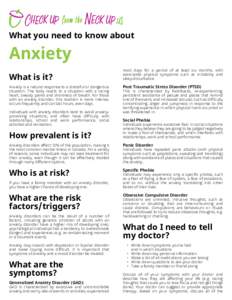 What you need to know about  Anxiety What is it?  Anxiety is a natural response to a stressful or dangerous