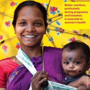 ©UNICEF India/Graham Crouch  Better nutrition, particularly during pregnancy and lactation,