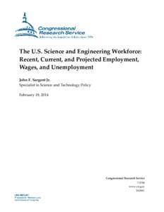 The U.S. Science and Engineering Workforce: Recent, Current, and Projected Employment, Wages, and Unemployment