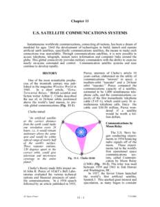 Chapter 11  U.S. SATELLITE COMMUNICATIONS SYSTEMS Instantaneous worldwide communications, connecting all nations, has been a dream of mankind for ages. Until the development of technologies to build, launch and operate a