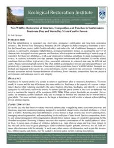 Ecological Restoration Institute Fact Sheet: Post-Wildfire Restoration of Structure, Composition, and Function in Southwestern Ponderosa Pine and Warm/Dry Mixed-Conifer Forests January[removed]Post-Wildfire Restoration of 