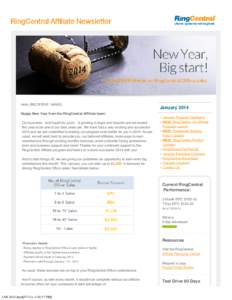 Hello {RECIPIENT_NAME},   Happy New Year from the RingCentral Affiliate team! Our business - and hopefully yours - is growing in leaps and bounds and we expect
