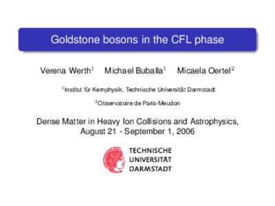 Goldstone bosons in the CFL phase Verena Werth1 1 Institut Michael Buballa1