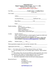 Registration Form Brigade Napoleon Grande Tactique Sept 15-18, 2016 Old Bedford Village, Bedford, PA ** Registration Deadline is Aug 15, 2016 ** Unit Title________________________ __Grande Armee or Coalition Forces (Circ
