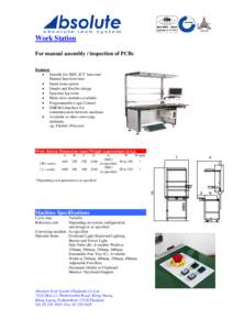 Work Station For manual assembly / inspection of PCBs Features • Suitable for SMT, ICT Auto and Manual Insertion lines • Stand alone option