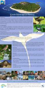 Cousin Island Special Reserve A Showcase of Biodiversity Conservation and Ecotourism Island History Cousin is a small 27 hectare Granitic island. situated 2 km from Praslin Island. Until the late 1960s Cousin was a plant