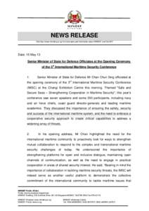 NEWS RELEASE Visit http://www.mindef.gov.sg for more news and information about MINDEF and the SAF Date: 15 May 13 Senior Minister of State for Defence Officiates at the Opening Ceremony of the 3rd International Maritime
