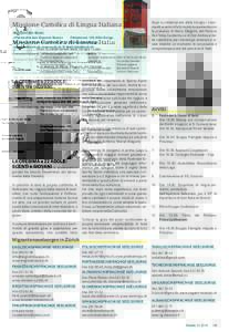 Missione Cattolica di Lingua Italiana Salesiani Don Bosco «Parrocchia San Giovanni Bosco» Feldstrasse 109, 8004 Zurigo, Tel, Fax, FB: Salesiani Zurigo www.kirche-zh.ch, www.mcli.ch, E-Mail: