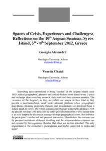 Spaces of Crisis, Experiences and Challenges: Reflections on the 10th Aegean Seminar, Syros Island, 5th - 8th September 2012, Greece Georgia Alexandri1 Harokopio University, Athens [removed]