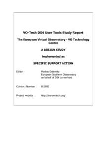 VO-Tech DS4 User Tools Study Report The European Virtual Observatory - VO Technology Centre A DESIGN STUDY implemented as SPECIFIC SUPPORT ACTION