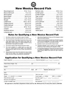 New Mexico Record Fish Northern pike . . . . . . . . . . . . . . . . .  36 lb. 0 oz. Sunfish-green  . . . . . . . . . . . . . . . . .  1 lb. 6 oz. Sunfish-longear . . . . . . . . . . . . . . .  1 lb. 12 oz. Tiger muskie 