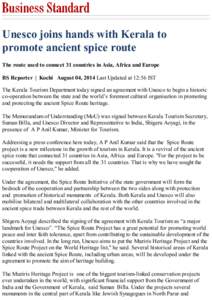 Unesco joins hands with Kerala to promote ancient spice route The route used to connect 31 countries in Asia, Africa and Europe BS Reporter | Kochi August 04, 2014 Last Updated at 12:56 IST The Kerala Tourism Department 