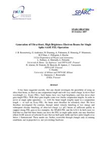 SPARC-BDOctober 2007 Generation of Ultra-Short, High Brightness Electron Beams for Single Spike SASE FEL Operation J. B. Rosenzweig, G. Andonian, M. Dunning, A. Fukusawa, E. Hemsing, P. Musumeci,