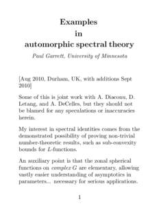 Examples in automorphic spectral theory Paul Garrett, University of Minnesota  [Aug 2010, Durham, UK, with additions Sept