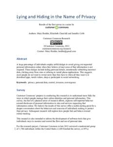 Lying	
  and	
  Hiding	
  in	
  the	
  Name	
  of	
  Privacy	
   Results of the first survey in a series by Authors: Mary Hodder, Elizabeth Churchill and Jennifer Cobb Customer Commons Research ©Customer Commons