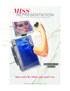 MISS REPRESENTATION a documentary film by Jennifer Siebel Newsom SCREENING GUIDE