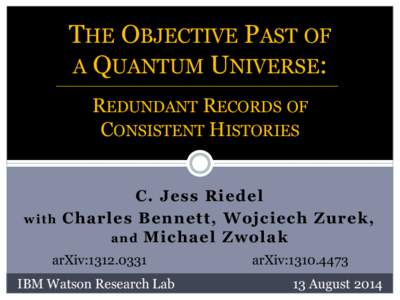 THE OBJECTIVE PAST OF A QUANTUM UNIVERSE: REDUNDANT RECORDS OF CONSISTENT HISTORIES  with