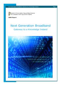 Next Generation Broadband: Gateway to a Knowledge IrelandReport Next Generation Broadband Gateway to a Knowledge Ireland