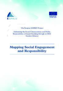 The Tempus ESPRIT Project Enhancing the Social Characteristics and Public Responsibility of Israeli Teaching through an HEIStudent Alliance Mapping Social Engagement and Responsibility