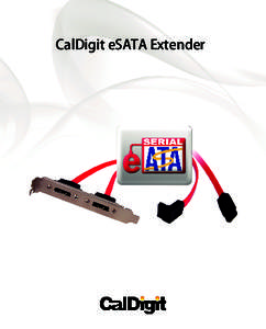 CalDigit eSATA Extender  eSATA Extender A. Installing the CalDigit eSATA Extender For Mac: