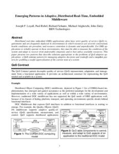 Emerging Patterns in Adaptive, Distributed Real-Time, Embedded Middleware Joseph P. Loyall, Paul Rubel, Richard Schantz, Michael Atighetchi, John Zinky BBN Technologies Abstract Distributed real-time embedded (DRE) appli