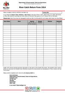 Department of Environment, Food and Agriculture Rheynn Chymmyltaght, Bee as Eirinys River Catch Return Form 2014 Please complete in BLOCK CAPITALS and black ink.