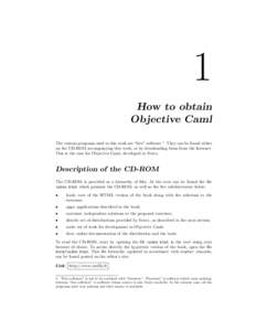 1 How to obtain Objective Caml The various programs used in this work are “free” software 1 . They can be found either on the CD-ROM accompanying this work, or by downloading them from the Internet. This is the case 