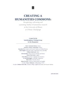 CREATING A HUMANITIES COMMONS: Recognizing, cultivating and sustaining vitality in humanities research at the University of Illinois at Urbana-Champaign