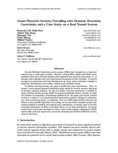 Journal of Artificial Intelligence Research367  Submitted 1/14; published 6/14 Game-Theoretic Security Patrolling with Dynamic Execution Uncertainty and a Case Study on a Real Transit System