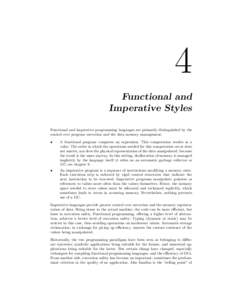 4 Functional and Imperative Styles Functional and imperative programming languages are primarily distinguished by the control over program execution and the data memory management. •